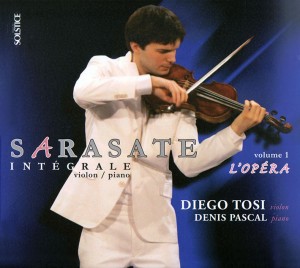 Diego Tosi : Sarasate (Intégrale violon & piano) – Volume 1 : l'Opéra