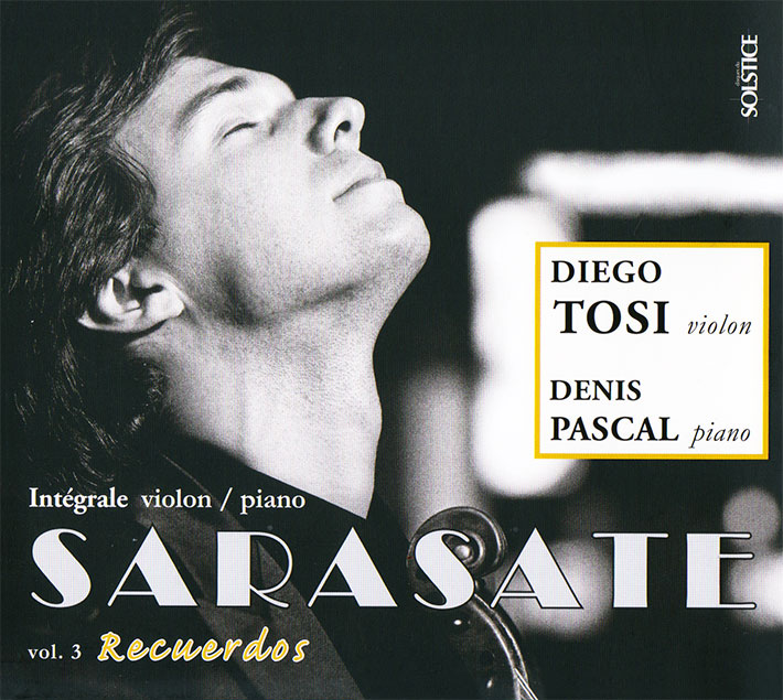 Diego Tosi : Sarasate (Intégrale violon & piano) – Volume 3 : Recuerdos